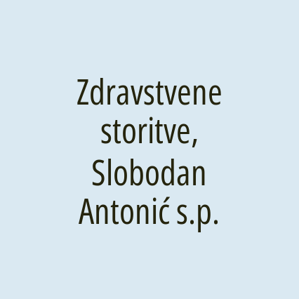 Zdravstvene storitve, Slobodan Antonić s.p.