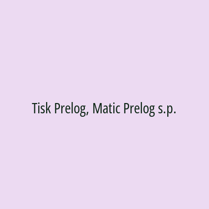 Tisk Prelog, Matic Prelog s.p.