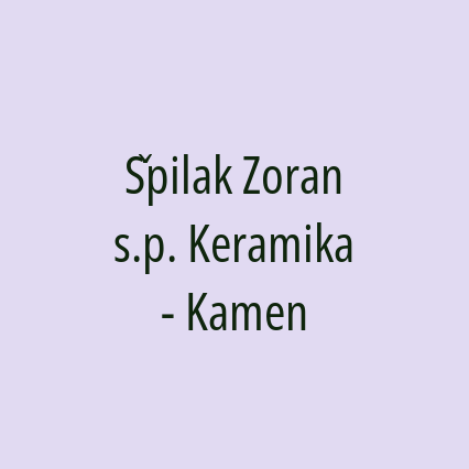 Špilak Zoran s.p. Keramika - Kamen