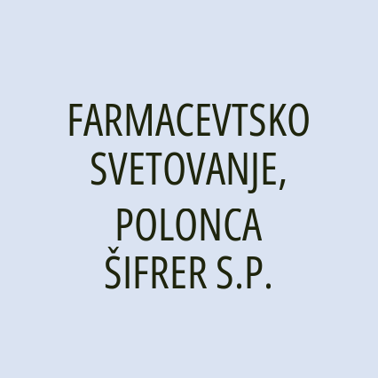 FARMACEVTSKO SVETOVANJE, POLONCA ŠIFRER S.P.