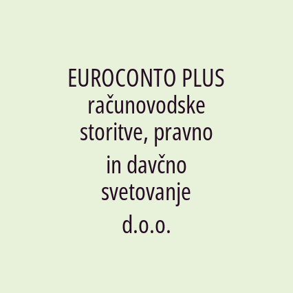 EUROCONTO PLUS računovodske storitve, pravno in davčno svetovanje d.o.o.