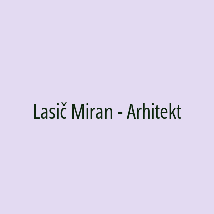 Lasič Miran - Arhitekt