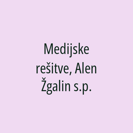 Medijske rešitve, Alen Žgalin s.p.