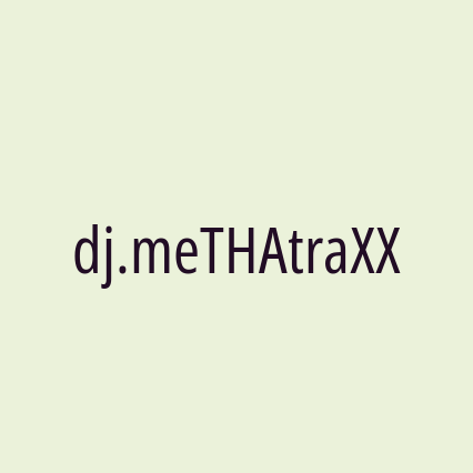 dj.meTHAtraXX