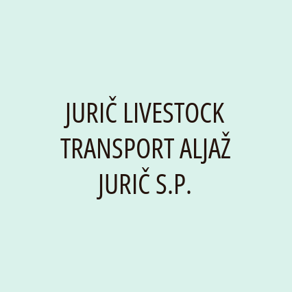 JURIČ LIVESTOCK TRANSPORT ALJAŽ JURIČ S.P.
