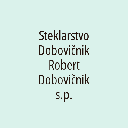 Steklarstvo Dobovičnik Robert Dobovičnik s.p.