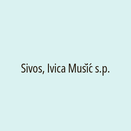 Sivos, Ivica Mušić s.p.