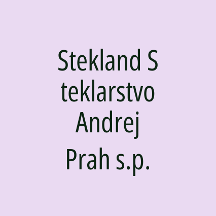 Stekland Steklarstvo Andrej Prah s.p.