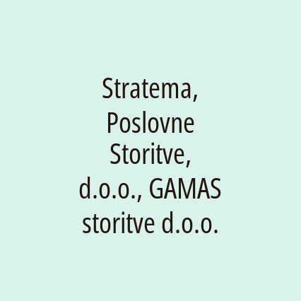 Stratema, Poslovne Storitve, d.o.o., GAMAS storitve d.o.o.