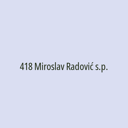 418 Miroslav Radović s.p.