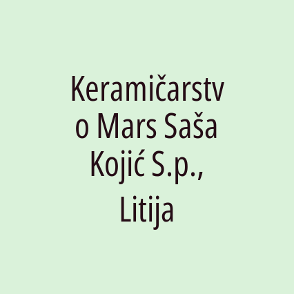 Keramičarstvo Mars Saša Kojić S.p., Litija