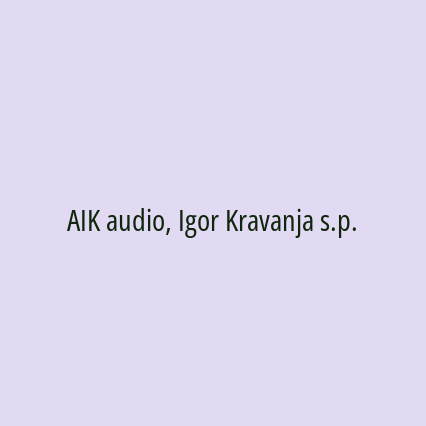 AIK audio, Igor Kravanja s.p.