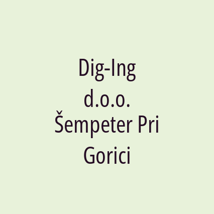 Dig-Ing d.o.o. Šempeter Pri Gorici