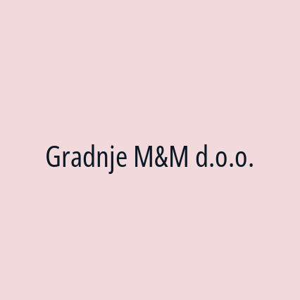 Gradnje M&M d.o.o.