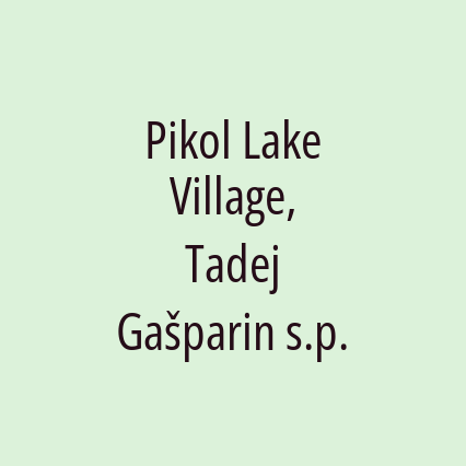 ​Pikol Lake Village, Tadej Gašparin s.p.