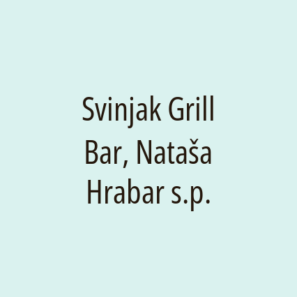 Svinjak Grill Bar, Nataša Hrabar s.p.