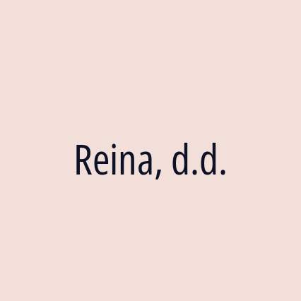 Reina, d.d.