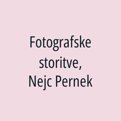 Fotografske storitve, Nejc Pernek