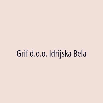 Grif d.o.o. Idrijska Bela