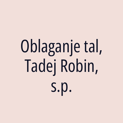 Oblaganje tal, Tadej Robin, s.p.