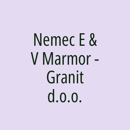 Nemec E & V Marmor - Granit d.o.o.