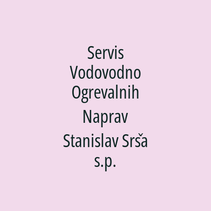 Servis Vodovodno Ogrevalnih Naprav Stanislav Srša s.p.