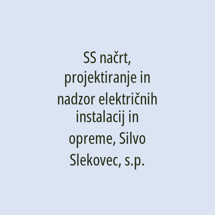 SS načrt, projektiranje in nadzor električnih instalacij in opreme, Silvo Slekovec, s.p.