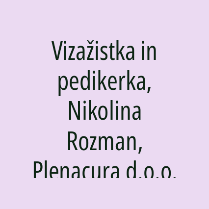 Vizažistka in pedikerka, Nikolina Rozman, Plenacura d.o.o.