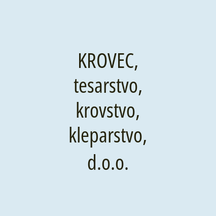 KROVEC, tesarstvo, krovstvo, kleparstvo, d.o.o.