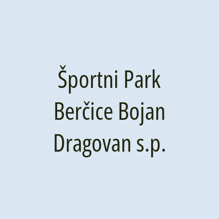 Športni Park Berčice Bojan Dragovan s.p.