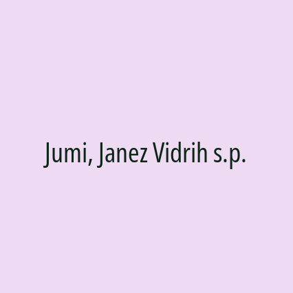 Jumi, Janez Vidrih s.p.