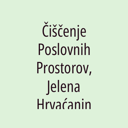 Čiščenje Poslovnih Prostorov, Jelena Hrvaćanin