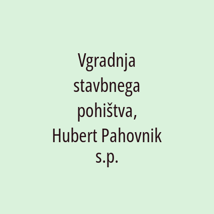 Vgradnja stavbnega pohištva, Hubert Pahovnik s.p.