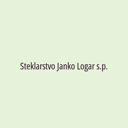 Steklarstvo Janko Logar s.p.