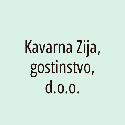 Kavarna Zija, gostinstvo, d.o.o.