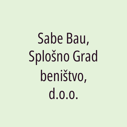 Sabe Bau, Splošno Gradbeništvo, d.o.o.