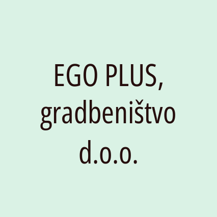 EGO PLUS, gradbeništvo d.o.o.