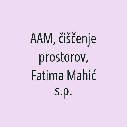 AAM, čiščenje prostorov, Fatima Mahić s.p. - Logotip