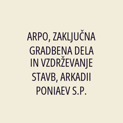 ARPO, ZAKLJUČNA GRADBENA DELA IN VZDRŽEVANJE STAVB, ARKADII PONIAEV S.P. - Logotip