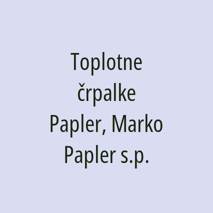 Toplotne črpalke Papler, Marko Papler s.p.