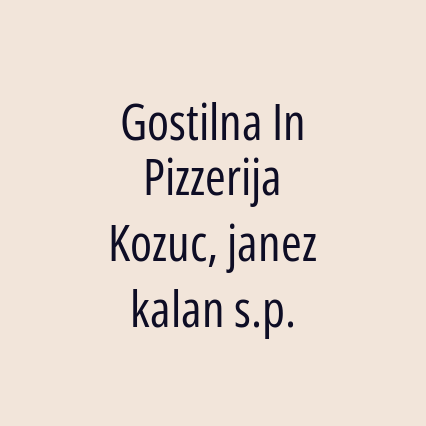 Gostilna In Pizzerija Kozuc, janez kalan s.p.