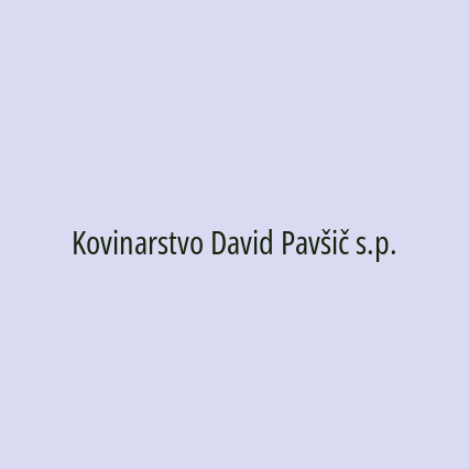 Kovinarstvo David Pavšič s.p.