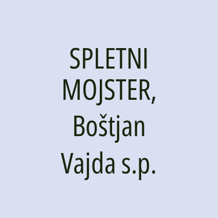 SPLETNI MOJSTER, Boštjan Vajda s.p.