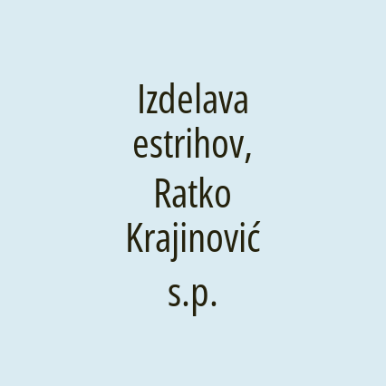 Izdelava estrihov, Ratko Krajinović s.p.