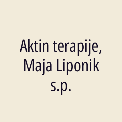 Aktin terapije, Maja Liponik s.p.