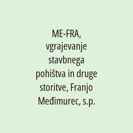 ME-FRA, Franjo Međimurec, s.p.