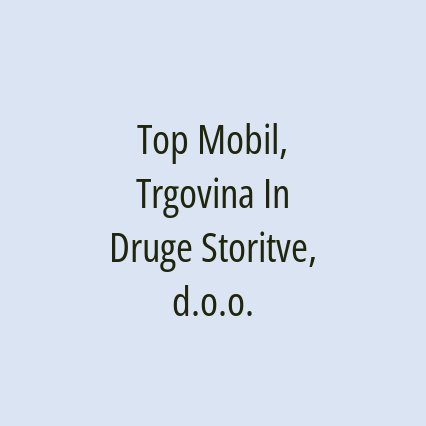 Top Mobil, Trgovina In Druge Storitve, d.o.o.