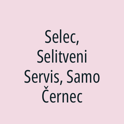Selec, Selitveni Servis, Samo Černec