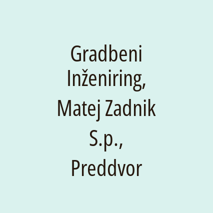 Gradbeni Inženiring, Matej Zadnik S.p., Preddvor