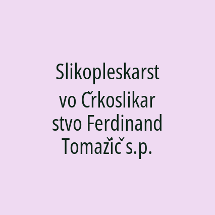 Slikopleskarstvo Črkoslikarstvo Ferdinand Tomažič s.p.